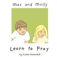 bokomslag Mac and Molly Learn to Pray