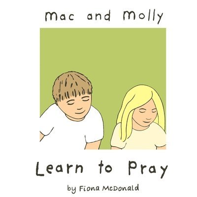 Mac and Molly Learn to Pray 1