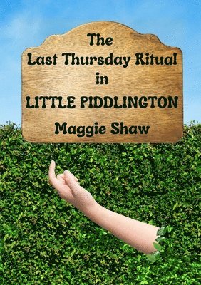 Maggie Shaw - The Last Thursday Ritual in Little Piddlington, Häftad