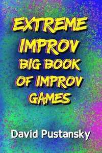 bokomslag Extreme Improv Big Book of Improv Games