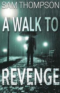 bokomslag A Walk to Revenge