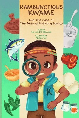 Kobby Mensah - Rambunctious Kwame and The Case of the Missing Birthday Banku, Häftad