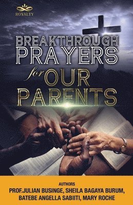 Breakthrough Prayers for Our Parents 1