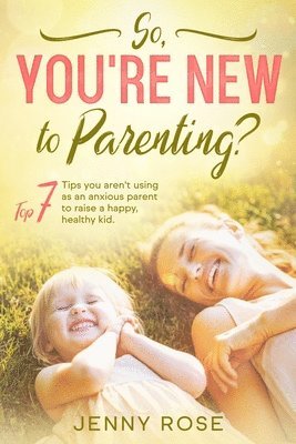 So you're New to Parenting? 1