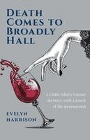 Evelyn Harrison - Death Comes to Broadly Hall, Häftad