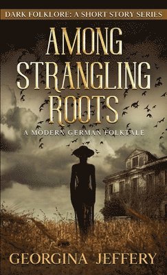 Among Strangling Roots 1