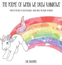 bokomslag The Poems of When We Drew Rainbows