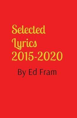Selected Lyrics by Ed Fram 1