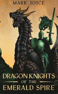 bokomslag Dragon Knights of the Emerald Spire