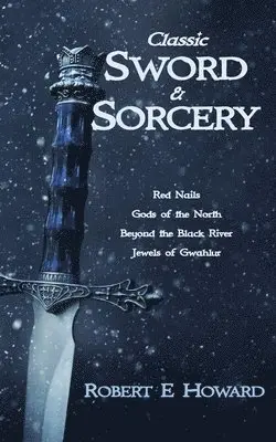 Robert E Howard - Classic Sword and Sorcery, Häftad. Tillgänglighet: Lägg i varukorg