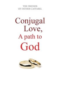 bokomslag Conjugal Love, A Path to God