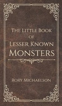 bokomslag The Little Book of Lesser Known Monsters