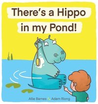 bokomslag There's A Hippo My Pond!