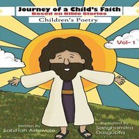 bokomslag Journey of a Child's Faith -Based on Bible Stories -Volume 1