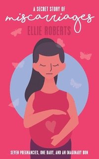 bokomslag Secret Story of Miscarriages