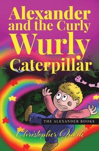 bokomslag Alexander and the Curly Wurly Caterpillar