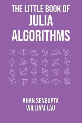 bokomslag The Little Book of Julia Algorithms: A workbook to develop fluency in Julia programming