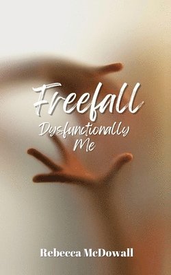 Freefall Dysfunctionally Me 1