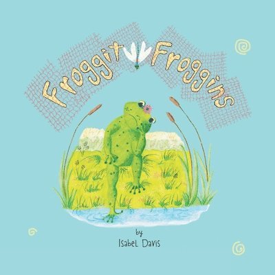 Isabel Davis - Froggit Froggins, Häftad