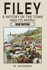bokomslag Filey A History of the Town and its People. New Edition