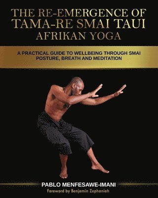 The Re-emergence of Tama-re Smai Taui Afrikan Yoga 1