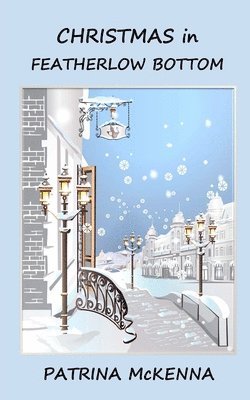 Patrina McKenna - Christmas in Featherlow Bottom, Häftad