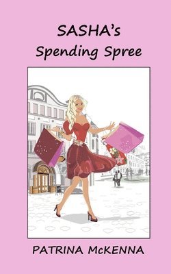 Patrina McKenna - Sasha's Spending Spree, Häftad