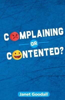 Janet Goodall - Complaining or Contented?, Häftad