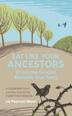 bokomslag Eat Like Your Ancestors (From the Ground Beneath Your Feet)