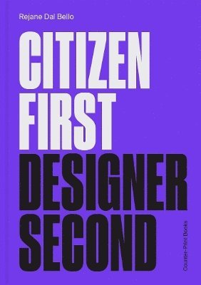 bokomslag Citizen First, Designer Second