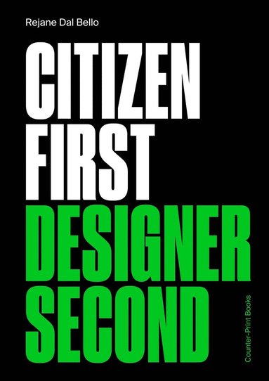 bokomslag Citizen First, Designer Second