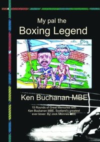 bokomslag My Pal The Boxing Legend Ken Buchanan