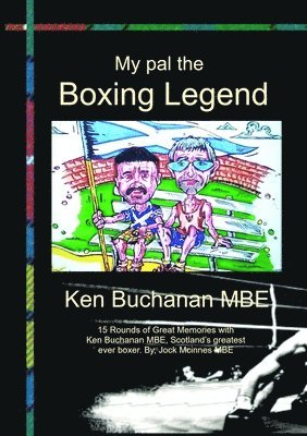 My Pal The Boxing Legend Ken Buchanan 1