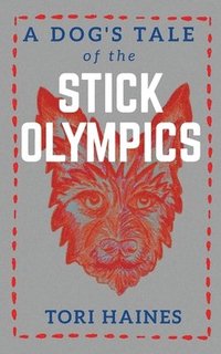 bokomslag A Dog's Tale of The Stick Olympics