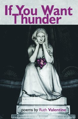 Ruth Valentine - If You Want Thunder, Häftad