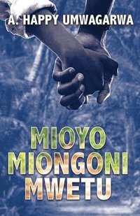 bokomslag Mioyo Miongoni Mwetu