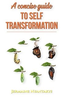 bokomslag A Concise Guide to Self Transformation