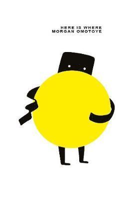 Morgan Omotoye - Here Is Where, Häftad
