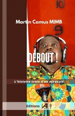 bokomslag Debout!: L'histoire vraie d'un miraculé