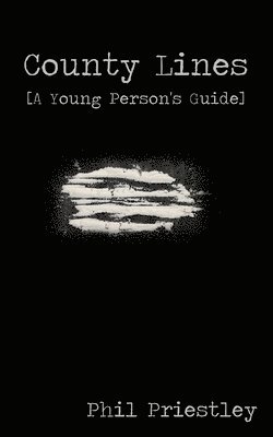 Philip M Priestley - County Lines - A Young Person's Guide, Häftad