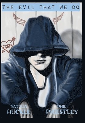 Natalia Huckle, Philip Priestley - Evil that We Do, Inbunden