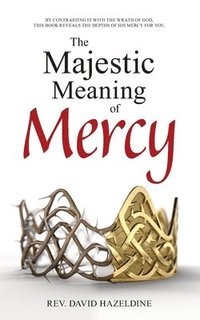 bokomslag The Majestic Meaning of Mercy