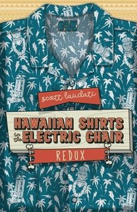 bokomslag Hawaiian Shirts in the Electric Chair (REDUX)