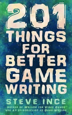 201 Things for Better Game Writing 1