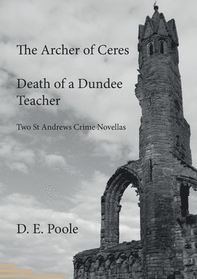 bokomslag The Archer of Ceres and Death of a Dundee Teacher