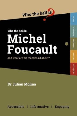 Who the Hell is Michel Foucault?