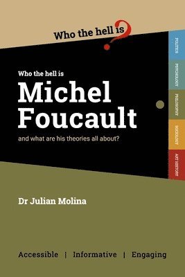 Who the Hell is Michel Foucault? 1