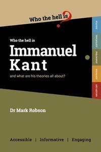 bokomslag Who the Hell is Immanuel Kant?