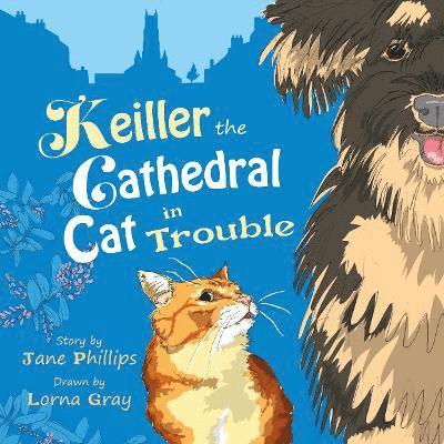 Keiller the Cathedral Cat in Trouble 1
