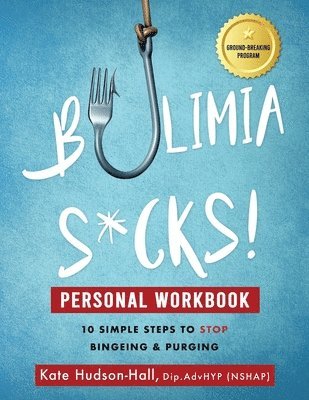 Bulimia Sucks! Personal Workbook 1